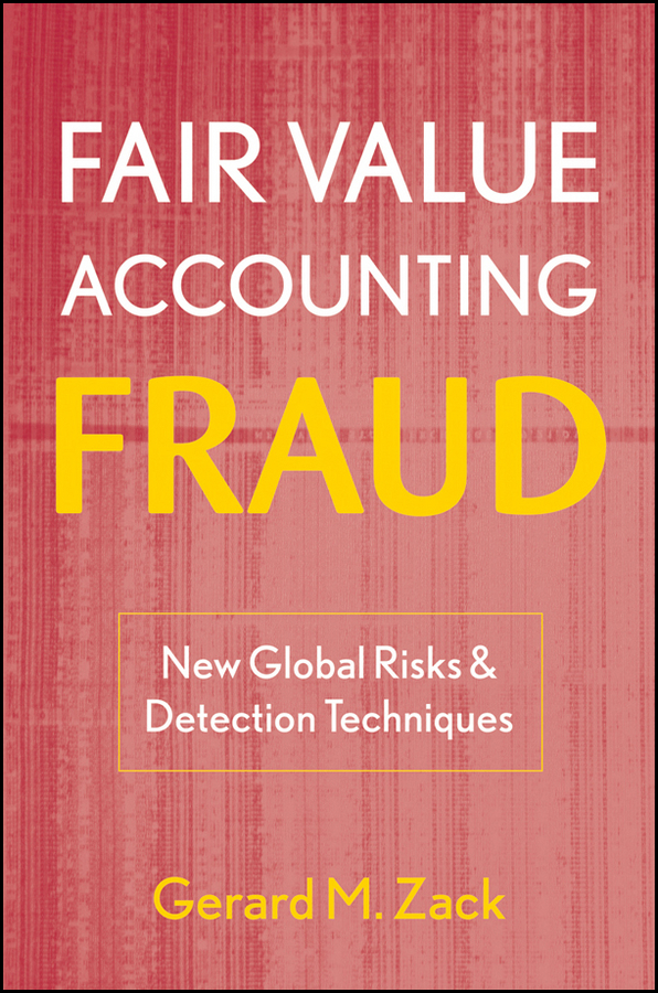 Fair Value Accounting Fraud - Gerard M. Zack