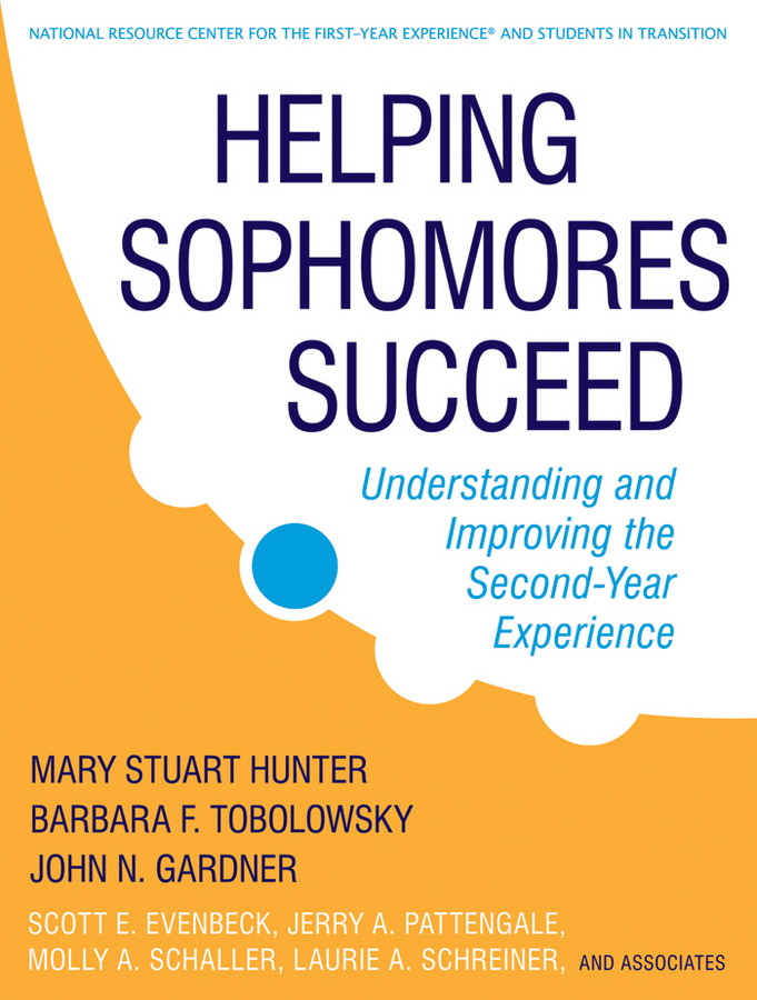 Helping Sophomores Succeed - Mary Stuart Hunter, Barbara F. Tobolowsky, John N. Gardner, Scott E. Evenbeck, Jerry A. Pattengale, Molly Schaller, Laurie A. Schreiner