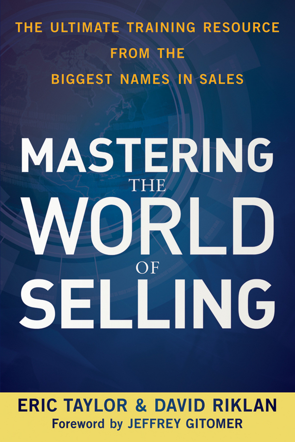 Mastering the World of Selling - Eric Taylor, David Riklan