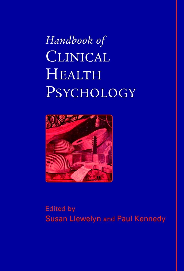 Handbook of Clinical Health Psychology - Susan Llewelyn, Paul Kennedy