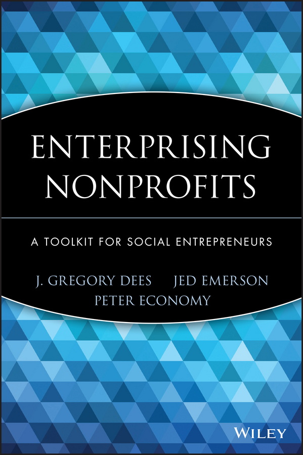 Enterprising Nonprofits - J. Gregory Dees, Jed Emerson, Peter Economy