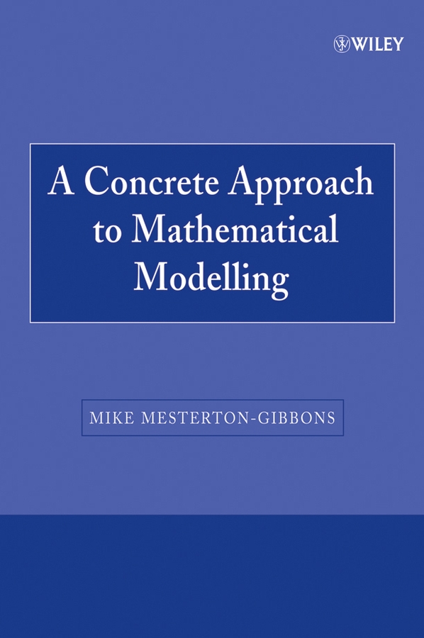 A Concrete Approach to Mathematical Modelling - Mike Mesterton-Gibbons