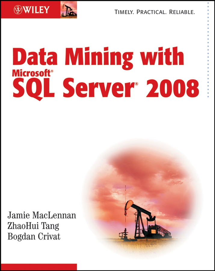 Data Mining with Microsoft SQL Server 2008 - Jamie MacLennan, ZhaoHui Tang, Bogdan Crivat