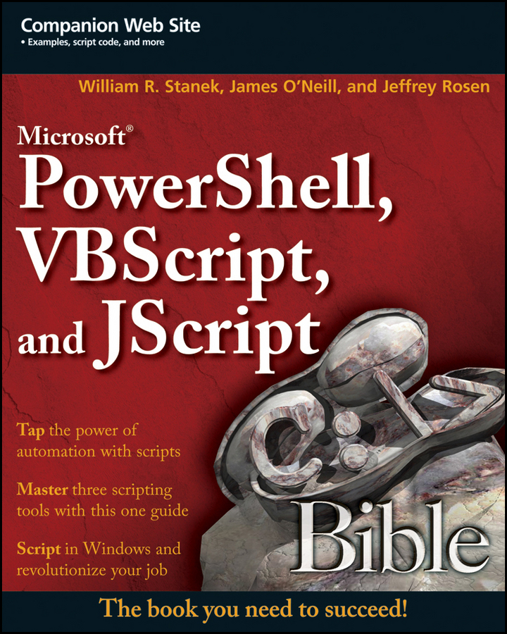 Microsoft PowerShell, VBScript and JScript Bible - William R. Stanek, James O'Neill, Jeffrey Rosen