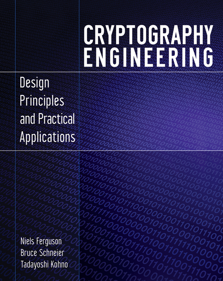 Cryptography Engineering - Niels Ferguson, Bruce Schneier, Tadayoshi Kohno