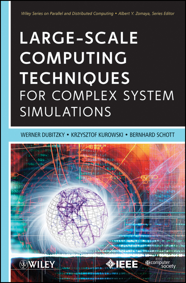 Large-Scale Computing Techniques for Complex System Simulations - Werner Dubitzky, Krzysztof Kurowski, Bernard Schott
