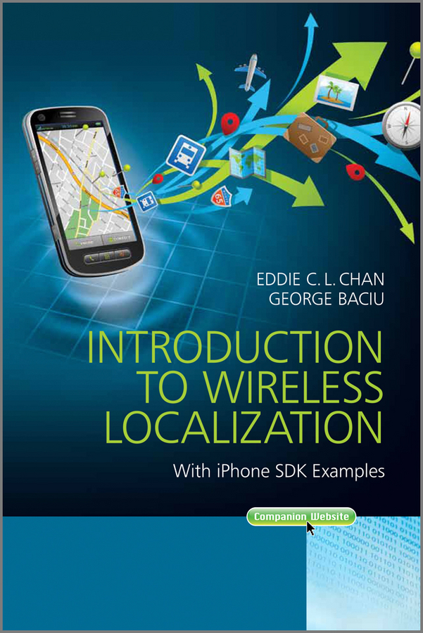 Introduction to Wireless Localization - Eddie C. L. Chan, George Baciu