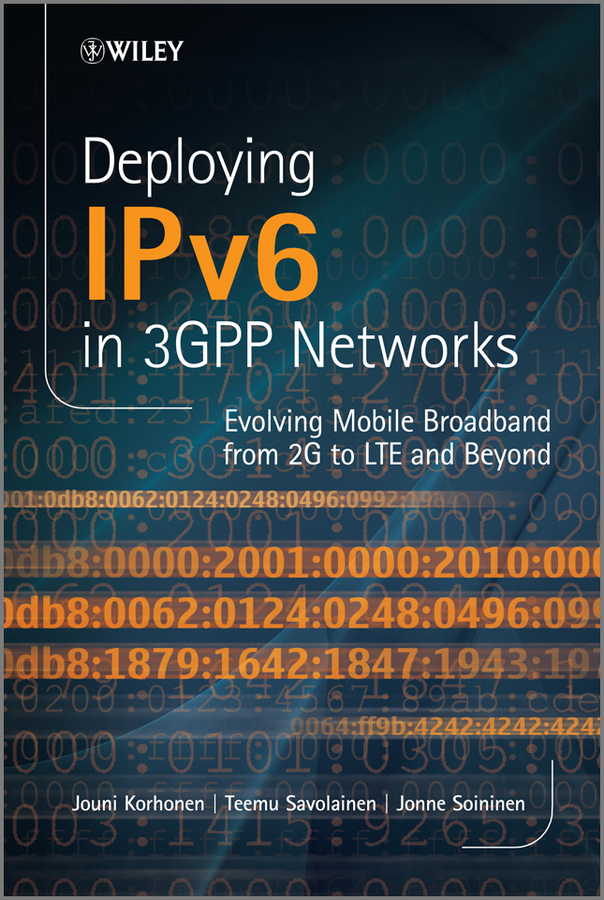 Deploying IPv6 in 3GPP Networks - Jouni Korhonen, Teemu Savolainen, Jonne Soininen