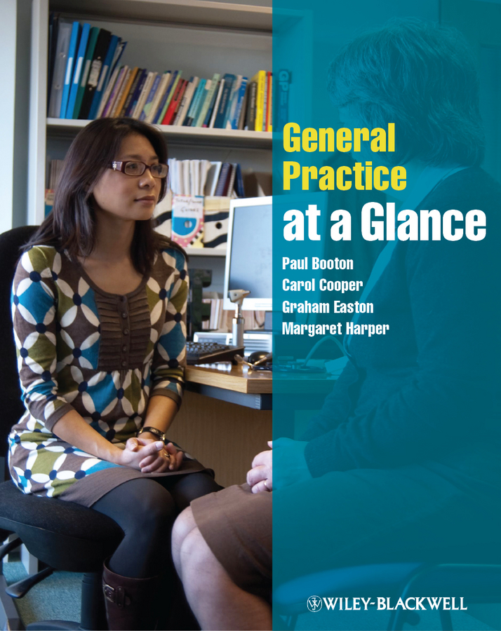 General Practice at a Glance - Paul Booton, Carol Cooper, Graham Easton, Margaret Harper