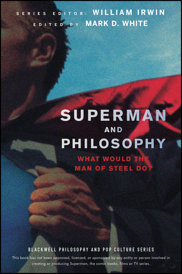 Superman and Philosophy - Mark D. White