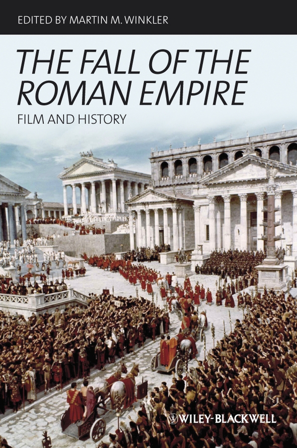 The Fall of the Roman Empire - Martin M. Winkler