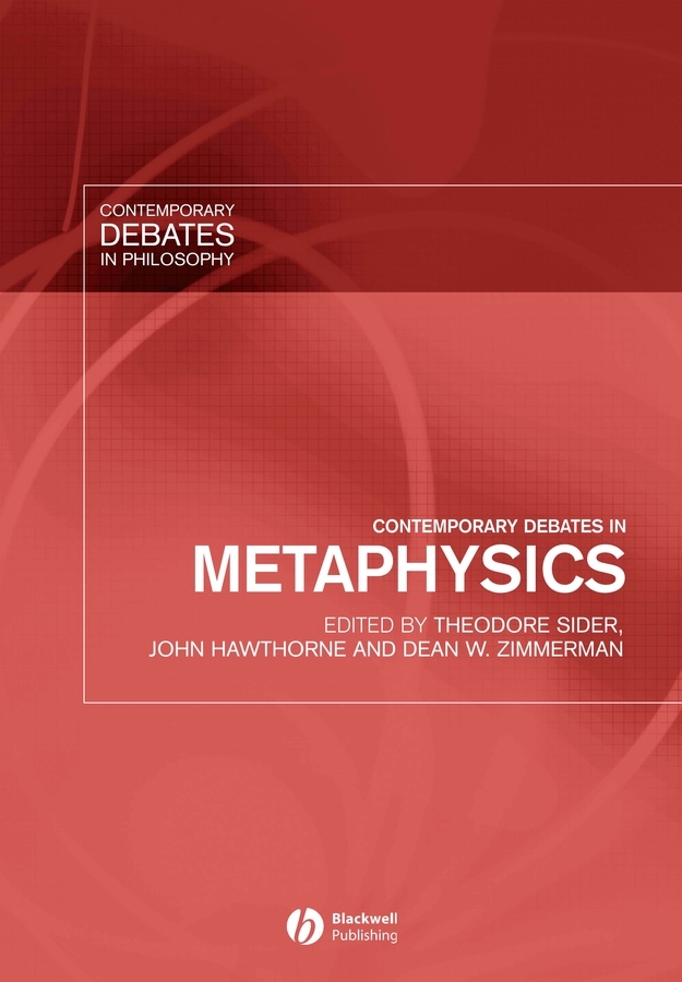 Contemporary Debates in Metaphysics - Theodore Sider, John Hawthorne, Dean W. Zimmerman