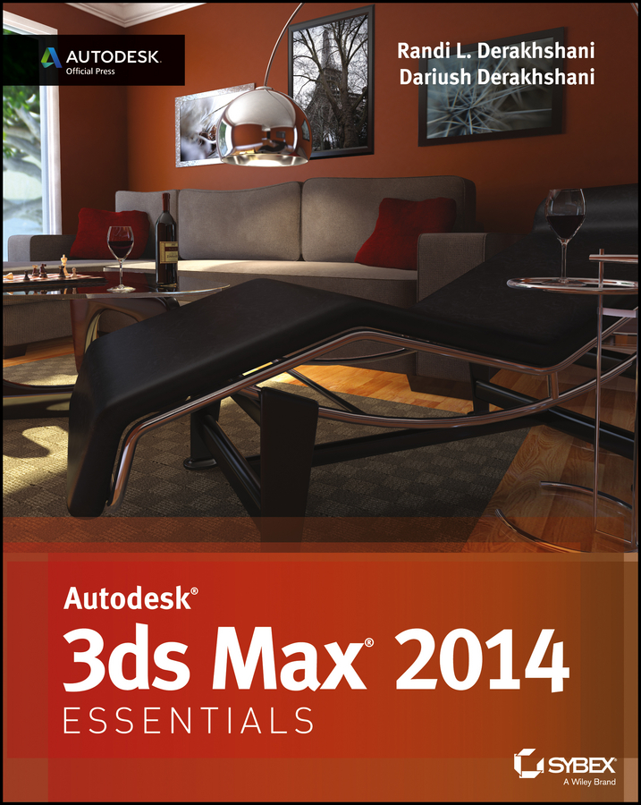 Autodesk 3ds Max 2014 Essentials - Randi L. Derakhshani, Dariush Derakhshani