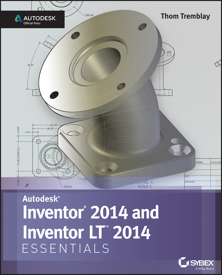 Inventor 2014 and Inventor LT 2014 Essentials: Autodesk Official Press - Thom Tremblay