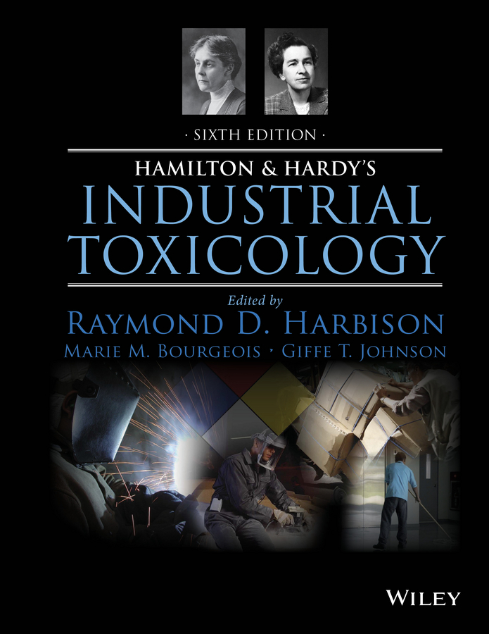 Hamilton and Hardy's Industrial Toxicology - Raymond D. Harbison, Marie M. Bourgeois, Giffe T. Johnson