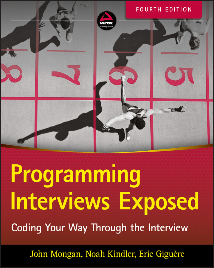 Programming Interviews Exposed - John Mongan, Noah Suojanen Kindler, Eric Giguère