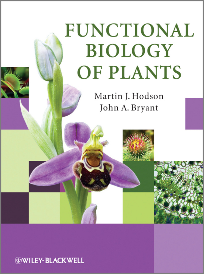 Functional Biology of Plants - Martin J. Hodson, John A. Bryant