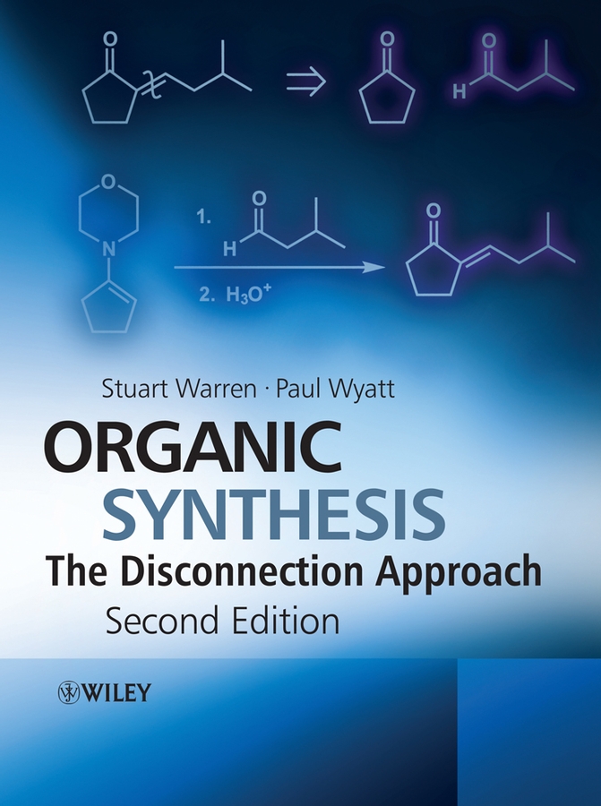 Organic Synthesis - Stuart Warren, Paul Wyatt