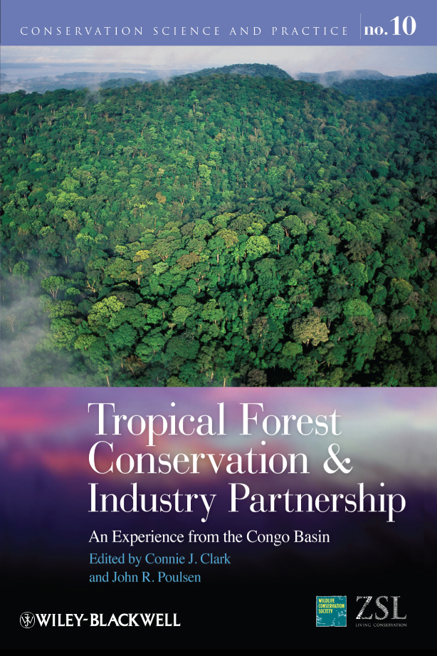 Tropical Forest Conservation and Industry Partnership - Connie J. Clark, John R. Poulsen