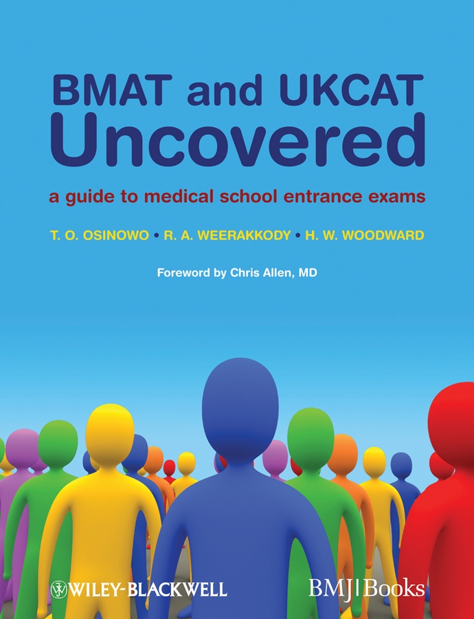 BMAT and UKCAT Uncovered - T. O. Osinowo, R. A. Weerakkody, H. W. Woodward