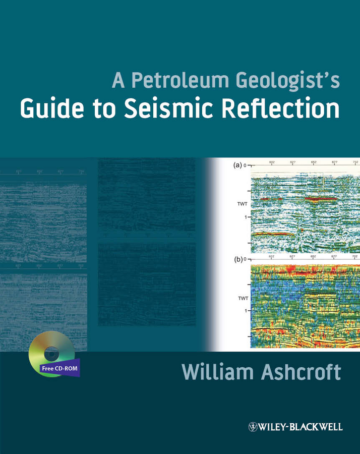 A Petroleum Geologist's Guide to Seismic Reflection - William Ashcroft