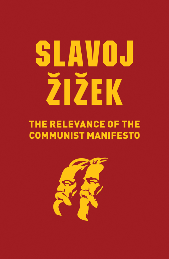 The Relevance of the Communist Manifesto - Slavoj Žižek