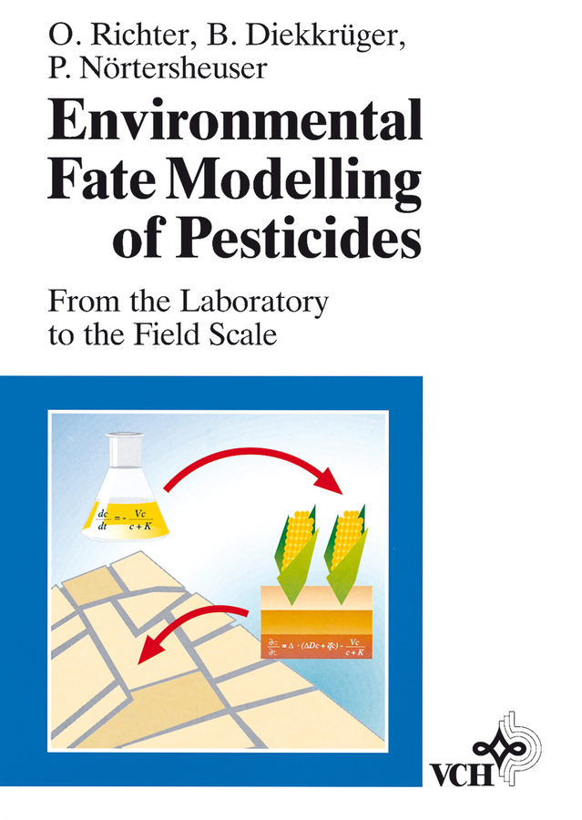 Environmental Fate Modelling of Pesticides - Otto Richter, Bernd Diekkrüger, Peter Nörtersheuser