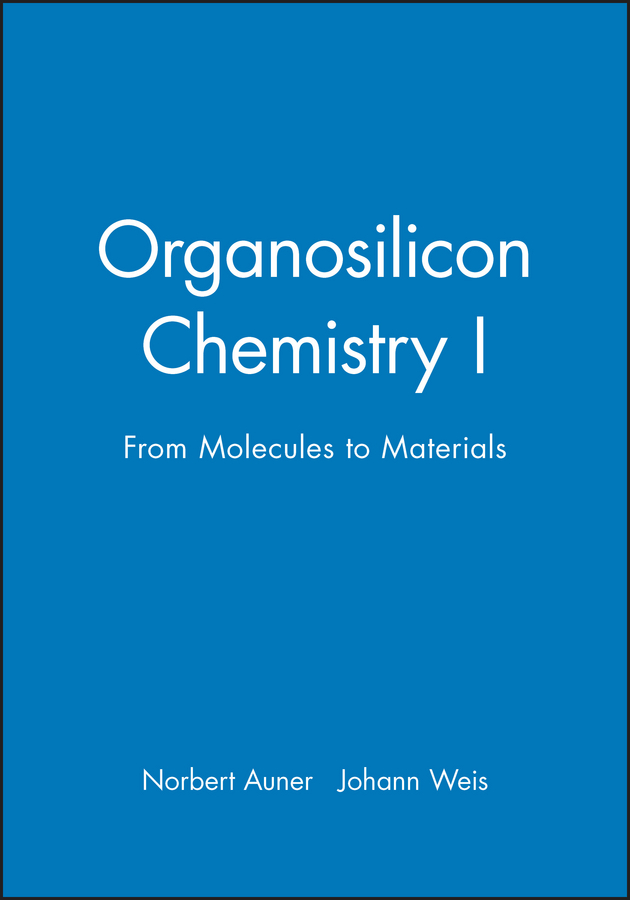Organosilicon Chemistry I - Norbert Auner, Johann Weis