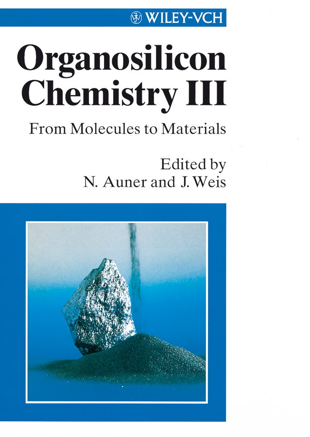 Organosilicon Chemistry III - Norbert Auner, Johann Weis