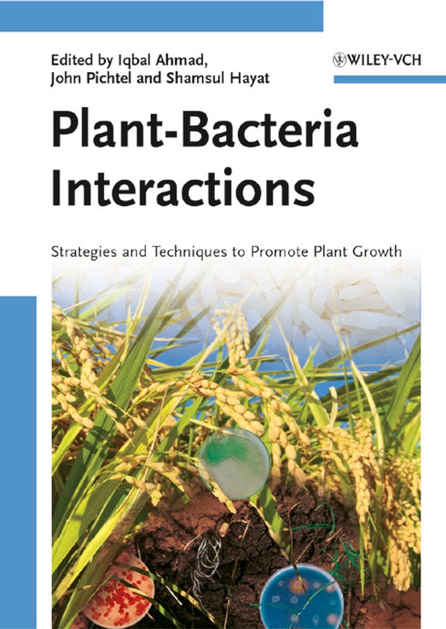 Plant-Bacteria Interactions - Iqbal Ahmad, John Pichtel, Shamsul Hayat