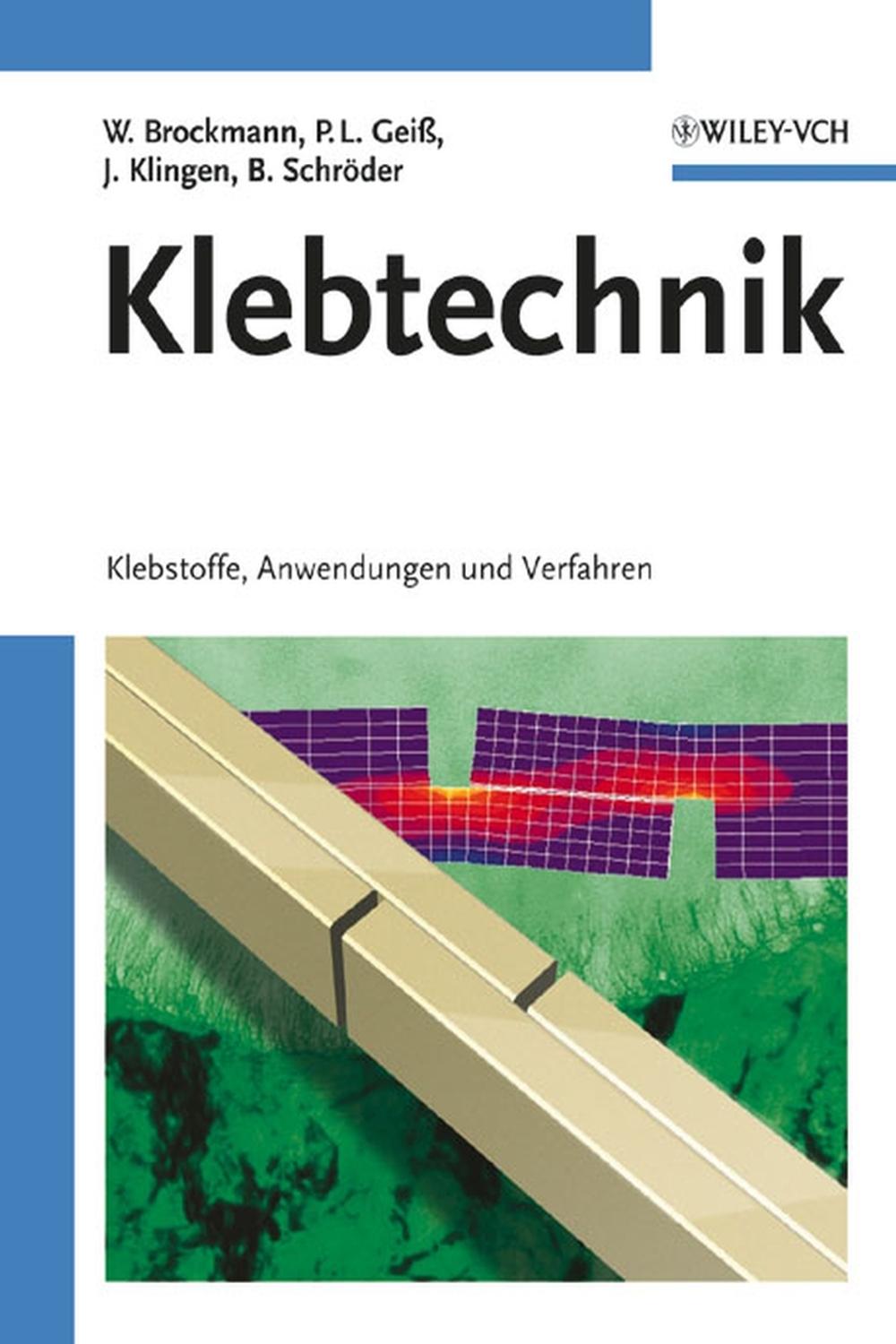 Klebtechnik - Walter Brockmann, Paul Ludwig Geiß, Jürgen Klingen, K. Bernhard Schröder