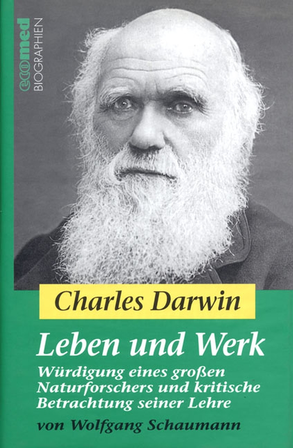 Charles Darwin - Leben und Werk - Wolfgang Schaumann