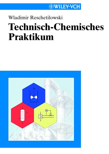 Technisch-Chemisches Praktikum - Wladimir Reschetilowski