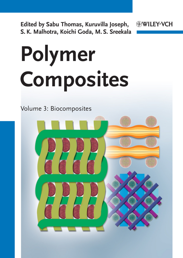 Polymer Composites, Biocomposites - Sabu Thomas, Kuruvilla Joseph, S. K. Malhotra, Koichi Goda, M. S. Sreekala