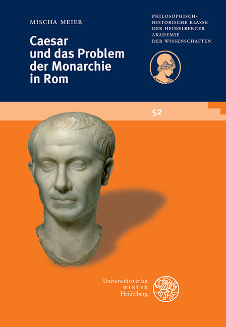 Caesar und das Problem der Monarchie in Rom - Mischa Meier