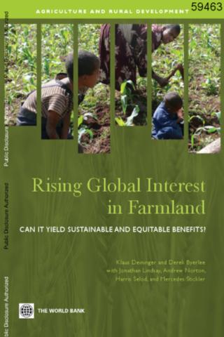 Rising Global Interest in Farmland - Klaus Deininger, Derek Byerlee, Jonathan Lindsay, Andrew Norton, Harris Selod, Mercedes Stickler