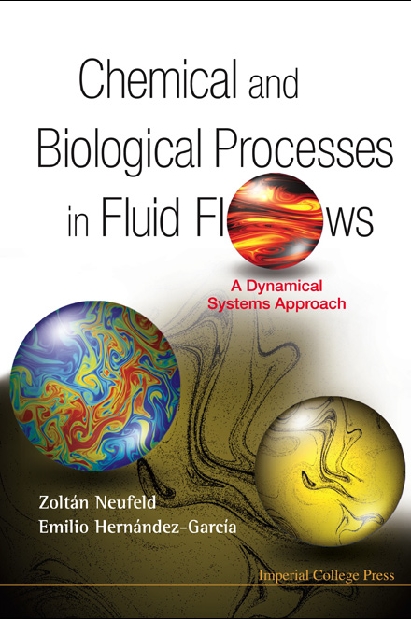 Chemical And Biological Processes In Fluid Flows: A Dynamical Systems Approach - Zoltan Neufeld, Emilio Hernandez-garcia
