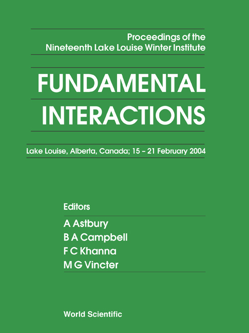 Fundamental Interactions - Proceedings Of The Nineteenth Lake Louise Winter Institute - Alan Astbury, Bruce A Campbell, Faqir C Khanna