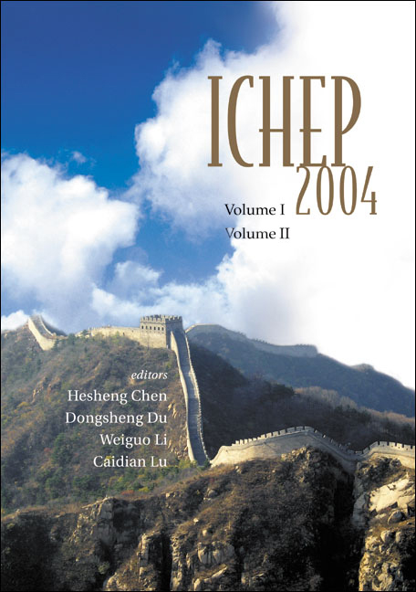 High Energy Physics: Ichep 2004 - Proceedings Of The 32nd International Conference (In 2 Volumes) - He-sheng Chen, Dongsheng Du, Weiguo Li
