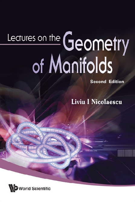 Lectures On The Geometry Of Manifolds (2nd Edition) - Liviu I Nicolaescu