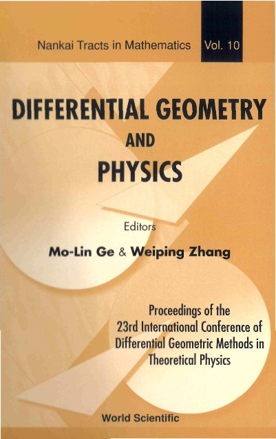 Differential Geometry And Physics - Proceedings Of The 23th International Conference Of Differential Geometric Methods In Theoretical Physics - Weiping Zhang, Mo-lin Ge