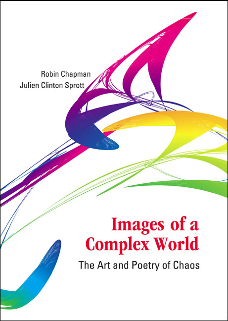 Images Of A Complex World: The Art And Poetry Of Chaos (With Cd-rom) - Robin S Chapman, Julien Clinton Sprott