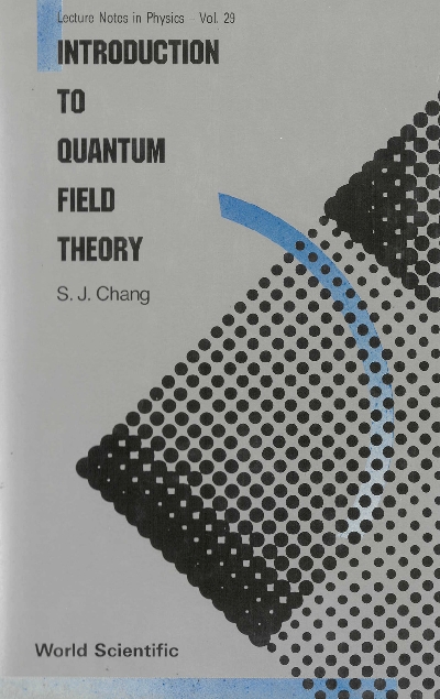 Introduction To Quantum Field Theory - Shau-jin Chang