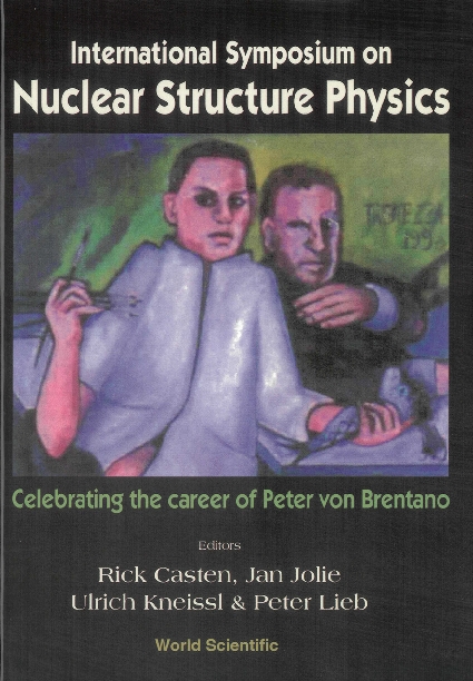 Nuclear Structure Physics: Celebrating The Career Of Peter Von Brentano, Intl Symp - Richard F Casten, Jan Jolie, Ulrich Kneissl