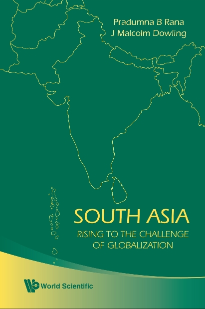 South Asia: Rising To The Challenge Of Globalization - John Malcolm Dowling, Pradumna Bickram Rana