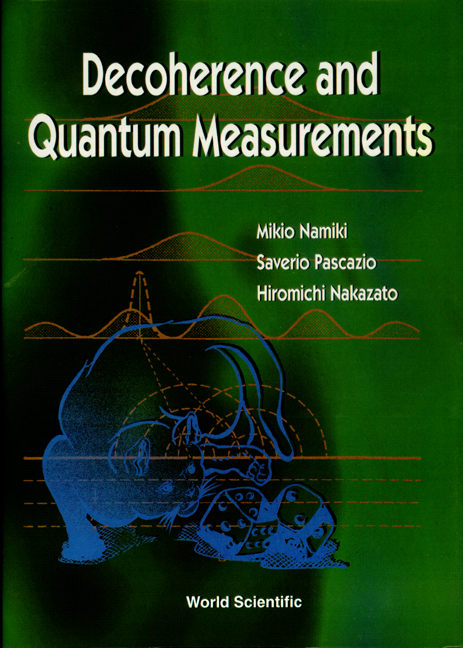 Decoherence And Quantum Measurements - Mikio Namiki, Saverio Pascazio, Hiromichi Nakazato