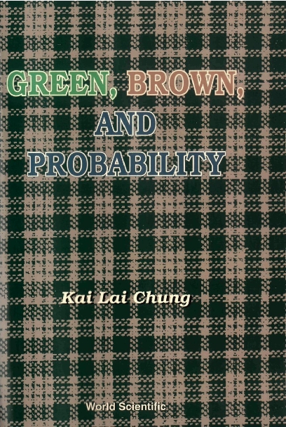 Green, Brown, And Probability - Kai Lai Chung
