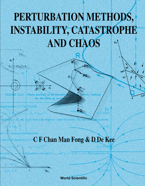 Perturbation Methods, Instability, Catastrophe and Chaos - C F Chan Man Fong, D De Kee;;;