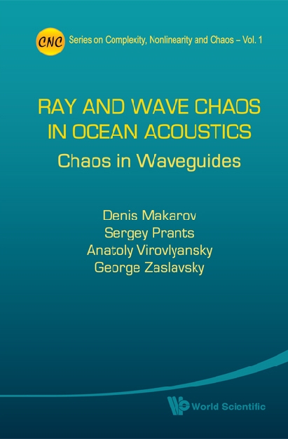 Ray And Wave Chaos In Ocean Acoustics: Chaos In Waveguides - Denis Makarov, Sergey V Prants, Anatoly L Virovlyansky