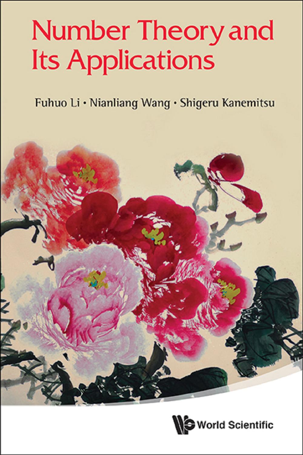 Number Theory and Its Applications - Fuhuo Li, Nianliang Wang, Shigeru Kanemitsu,,